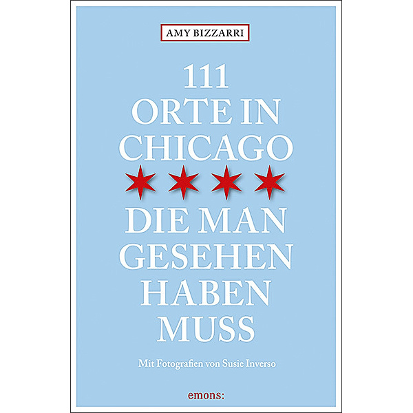 111 Orte ... / 111 Orte in Chicago, die man gesehen haben muss, Amy Bizzarri