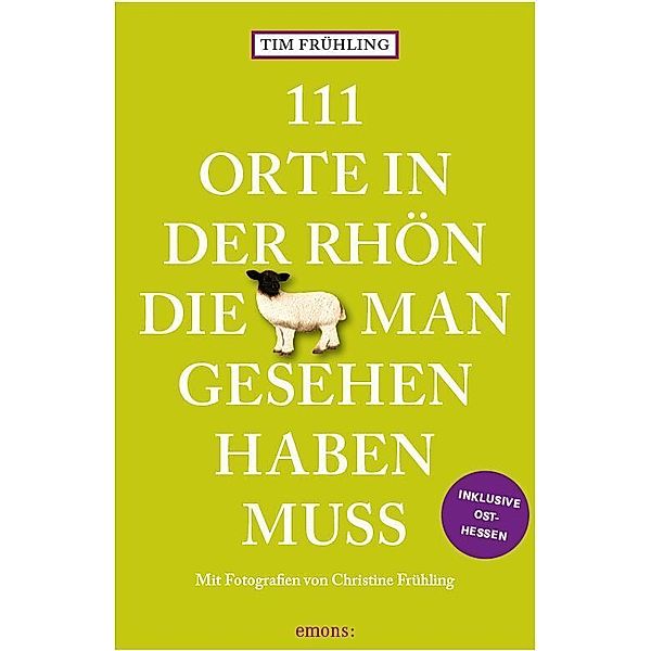 111 Orte ... / 111 Orte in der Rhön, die man gesehen haben muss, Tim Frühling