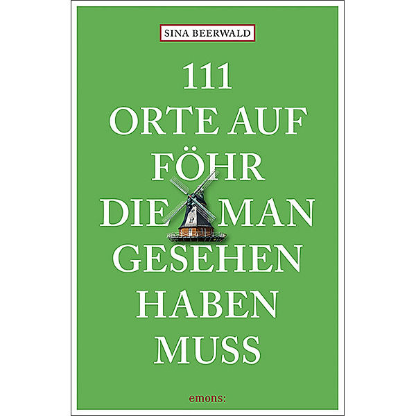 111 Orte auf Föhr, die man gesehen haben muss, Sina Beerwald