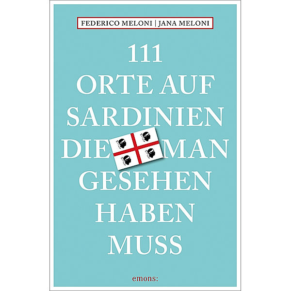 111 Orte auf Sardinien, die man gesehen haben muss, Jana Meloni, Federico Meloni