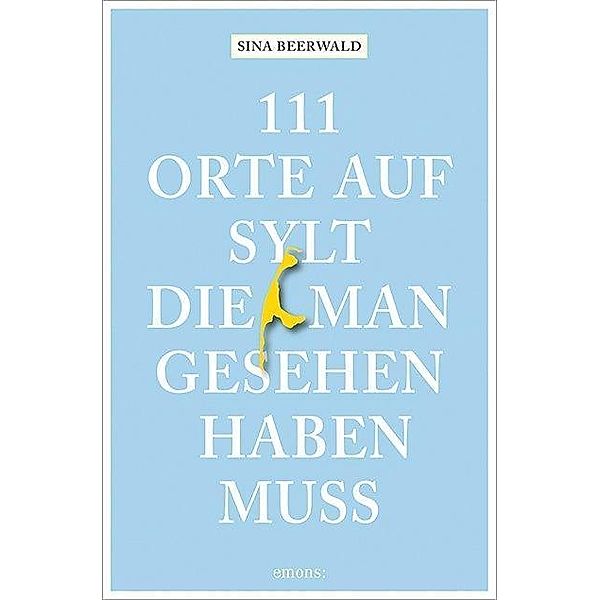 111 Orte auf Sylt, die man gesehen haben muss, Sina Beerwald