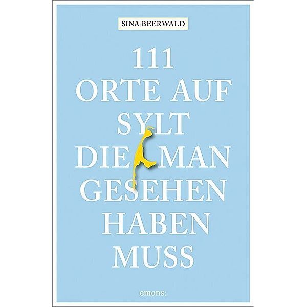 111 Orte auf Sylt, die man gesehen haben muss, Sina Beerwald