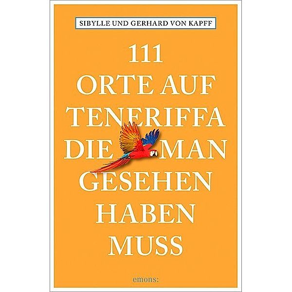 111 Orte auf Teneriffa, die man gesehen haben muss, Sibylle von Kapff, Gerhard von Kapff