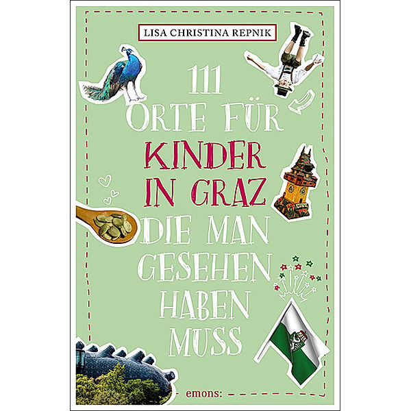 111 Orte für Kinder in Graz, die man gesehen haben muss, Lisa Christina Repnik
