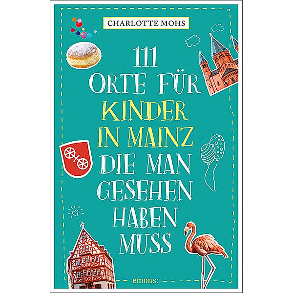 111 Orte für Kinder in Mainz, die man gesehen haben muss, Charlotte Mohs