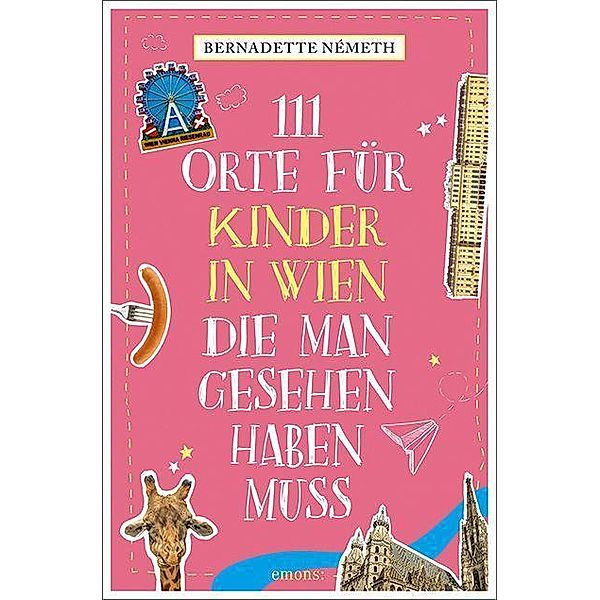 111 Orte für Kinder in Wien, die man gesehen haben muss, Bernadette Németh