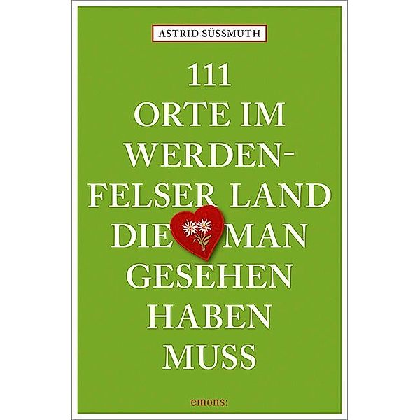 111 Orte im Werdenfelser Land, die man gesehen haben muss, Astrid Süßmuth