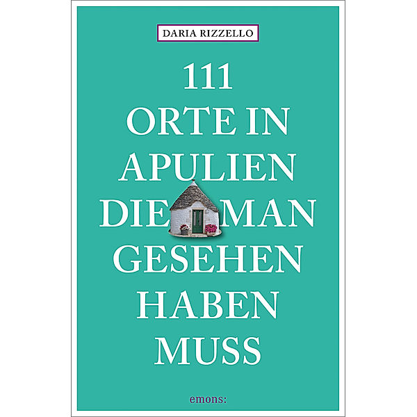 111 Orte in Apulien, die man gesehen haben muss, Daria Rizzello