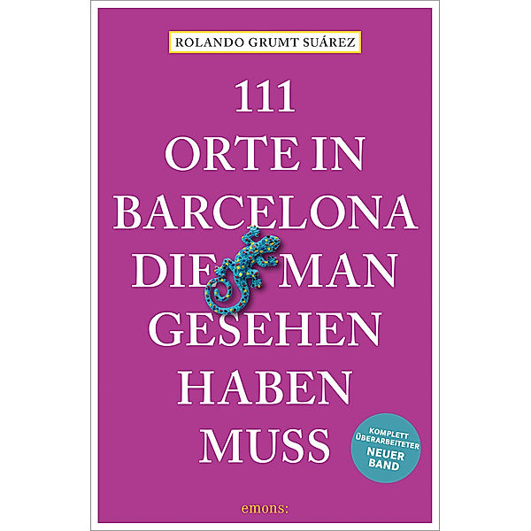 111 Orte in Barcelona, die man gesehen haben muss, Holger Grumt Suárez, Rolando Grumt Suárez