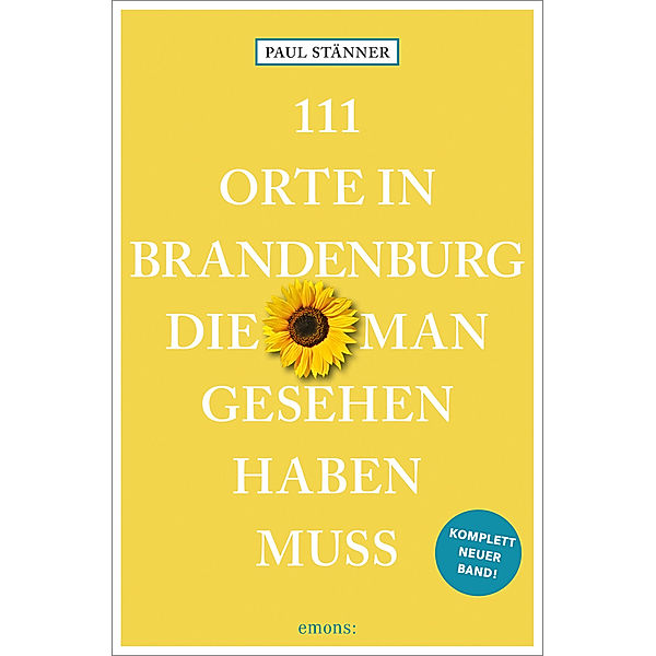 111 Orte in Brandenburg, die man gesehen haben muss, Paul Stänner