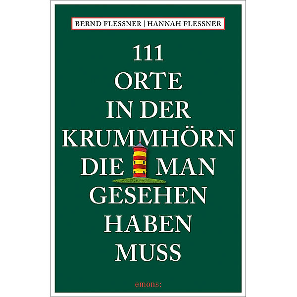 111 Orte in der Krummhörn, die man gesehen haben muss, Bernd Flessner, Hannah Farina Flessner