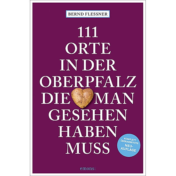 111 Orte in der Oberpfalz, die man gesehen haben muss, Bernd Flessner