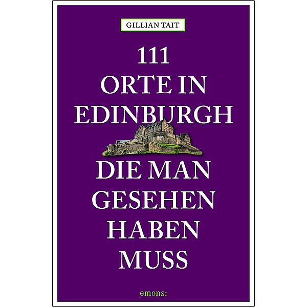 111 Orte in Edinburgh, die man gesehen haben muss, Gillian Tait