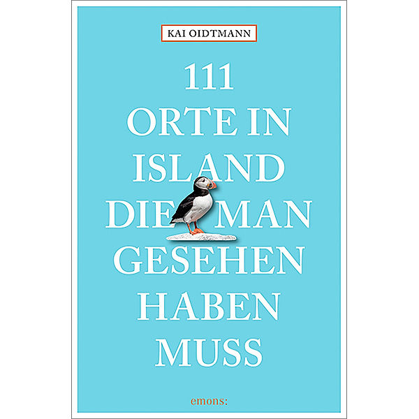 111 Orte in Island, die man gesehen haben muss, Kai Oidtmann