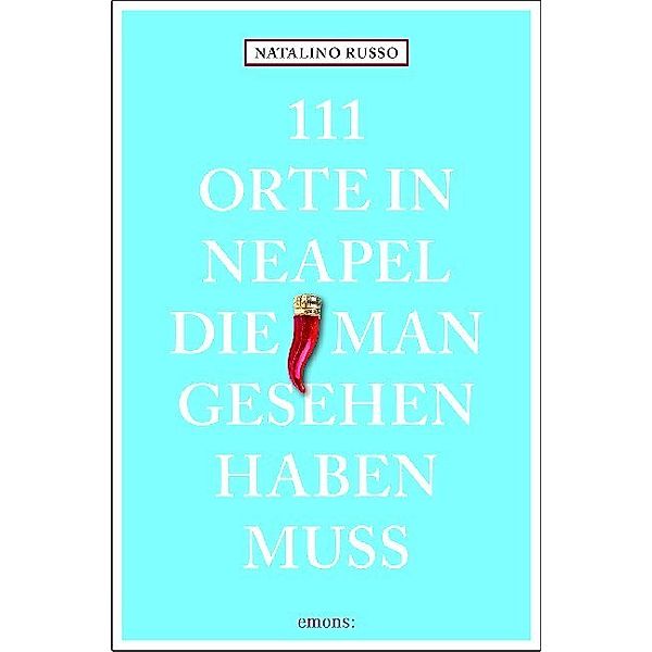 111 Orte in Neapel, die man gesehen haben muss, Natalino Russo