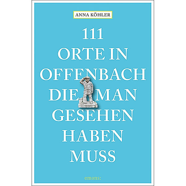 111 Orte in Offenbach, die man gesehen haben muss, Anna Köhler