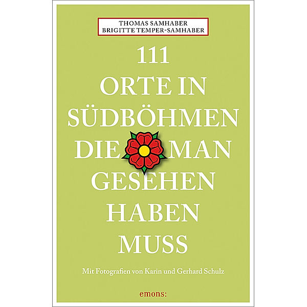 111 Orte in Südböhmen, die man gesehen haben muss, Thomas Samhaber, Brigitte Temper-Samhaber