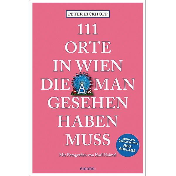 111 Orte in Wien, die man gesehen haben muss, Peter Eickhoff