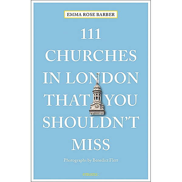 111 Places ... / 111 Churches in London That You Shouldn't Miss, Emma Rose Barber