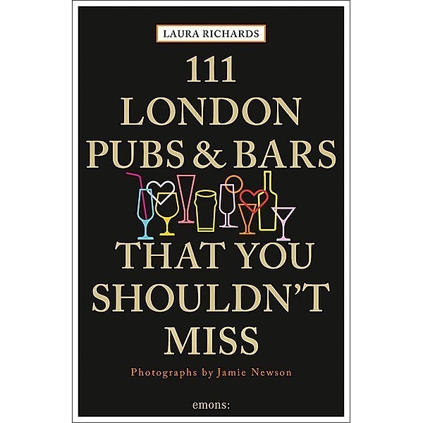 111 Places ... / 111 London Pubs & Bars That You Shouldn't Miss, Laura Richards