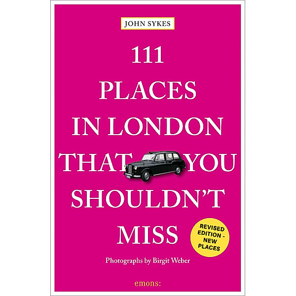 111 Places ... / 111 Places in London That You Shouldn't Miss, John Sykes