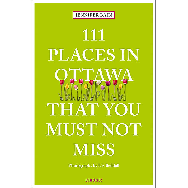 111 Places ... / 111 Places in Ottawa That You Must Not Miss, Jennifer Bain