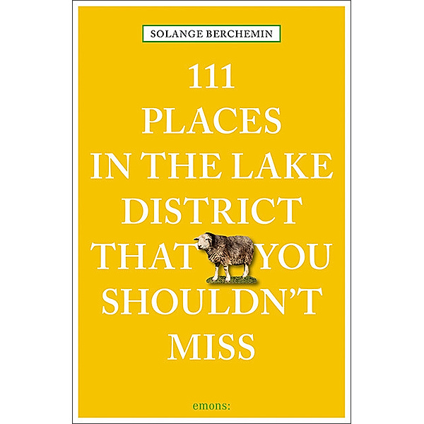 111 Places ... / 111 Places in the Lake District That You Shouldn't Miss, Solange Berchemin
