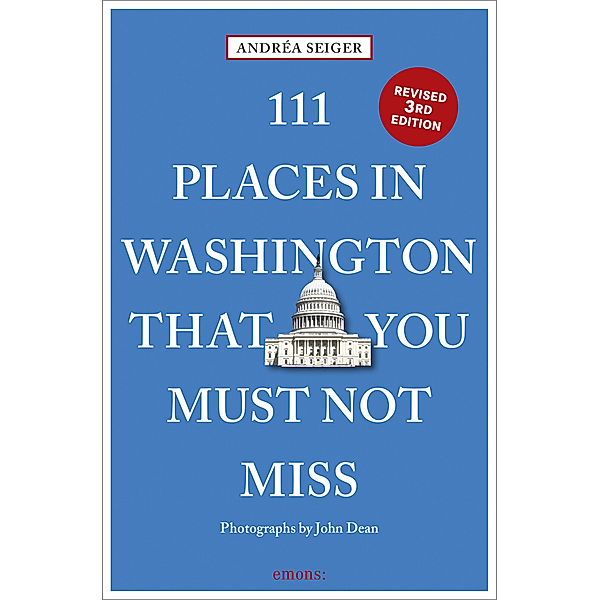 111 Places ... / 111 Places in Washington That You Must Not Miss, Andréa Seiger