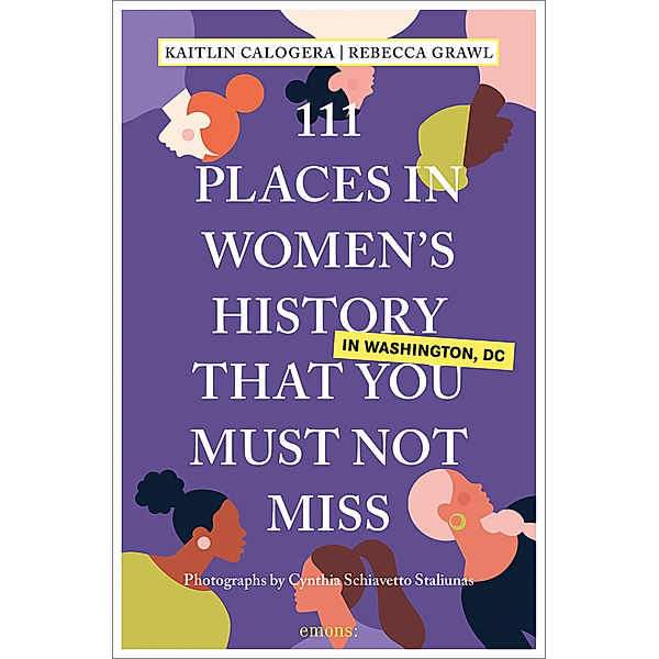 111 Places ... / 111 Places in Women's History in Washington That You Must Not Miss, Kaitlin Calogera, Rebecca Grawl