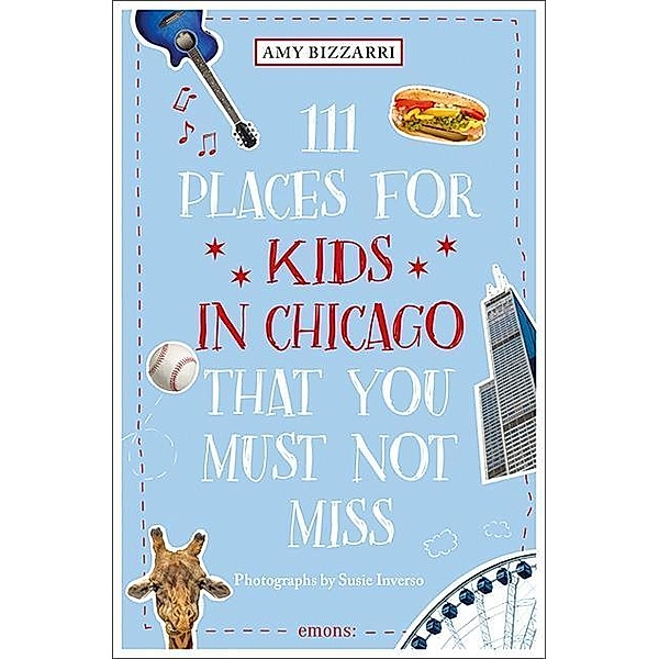 111 Places for Kids in Chicago That You Must Not Miss, Amy Bizzarri