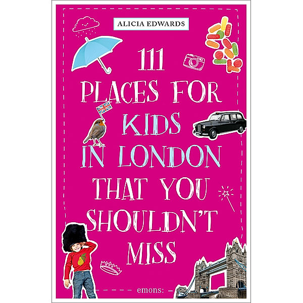 111 Places for Kids in London That You Shouldn't Miss, Alicia Edwards