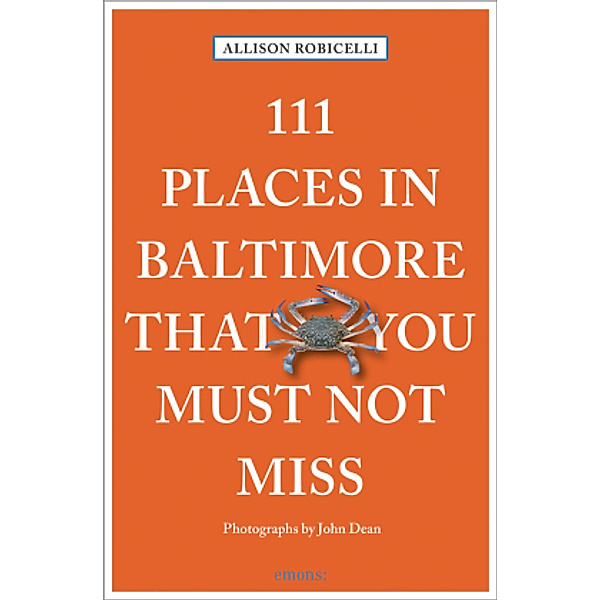 111 Places in Baltimore That You Must Not Miss, Allison Robicelli