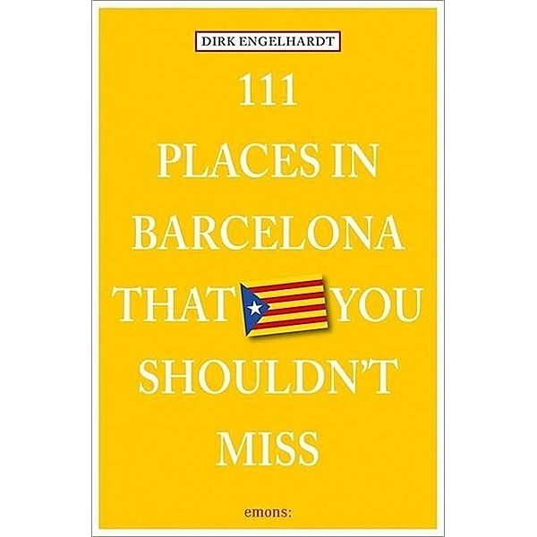 111 Places in Barcelona that you must not miss, Dirk Engelhardt
