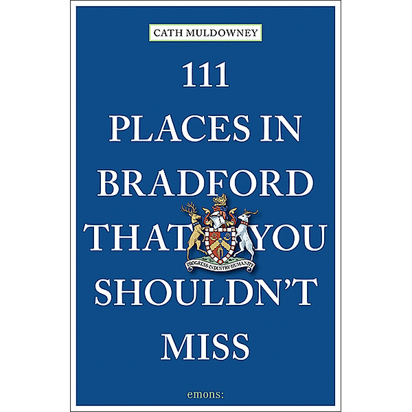 111 Places in Bradford That You Shouldn't Miss, Cath Muldowney