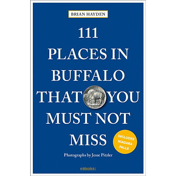 111 Places in Buffalo That You Must Not Miss, Brian Hayden