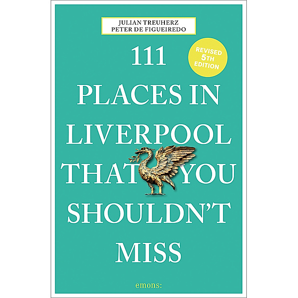 111 Places in Liverpool that you shouldn't miss, Julian Treuherz, Peter de Figueiredo