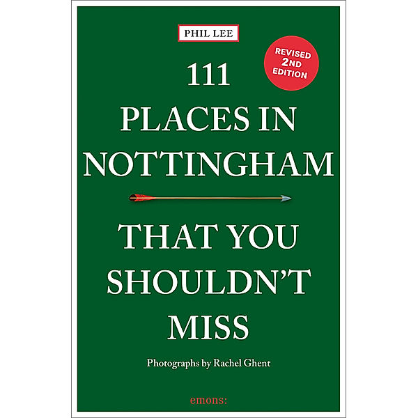111 Places in Nottingham That You Shouldn't Miss, Phil Lee