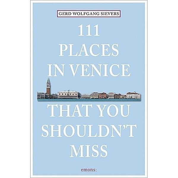 111 Places in Venice that you must not miss, Gerd Wolfgang Sievers