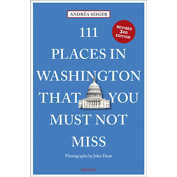 111 Places in Washington That You Must Not Miss, Andrea Seiger