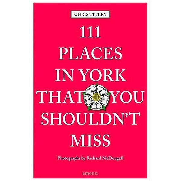 111 Places in York that you shouldn't miss, Chris Titley