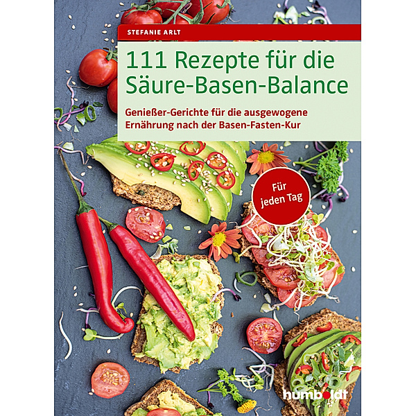 111 Rezepte für die Säure-Basen-Balance, Stefanie Arlt