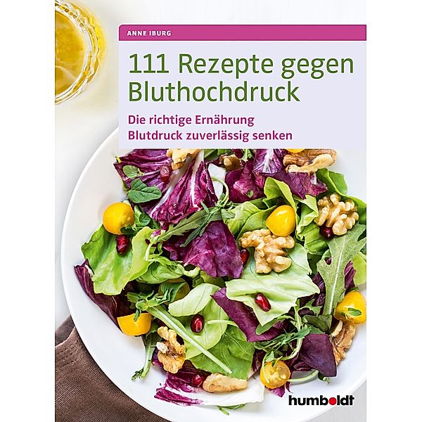 111 Rezepte gegen Bluthochdruck, Anne Iburg
