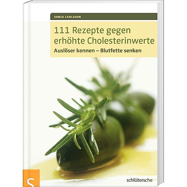 111 Rezepte gegen erhöhte Cholesterinwerte, Sonja Carlsson