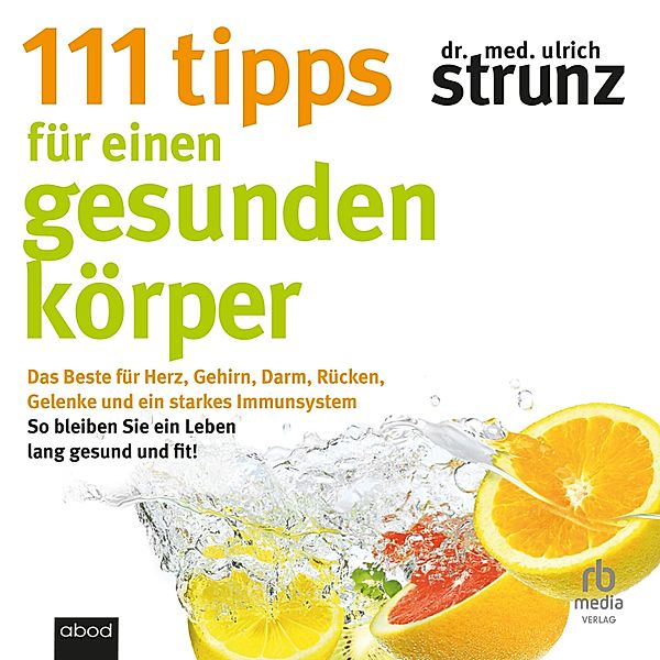 111 Tipps für einen gesunden Körper, Dr. med. Ulrich Strunz