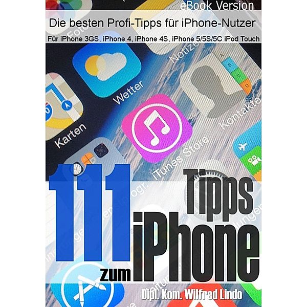 111 Tipps zum iPhone, Wilfred Lindo