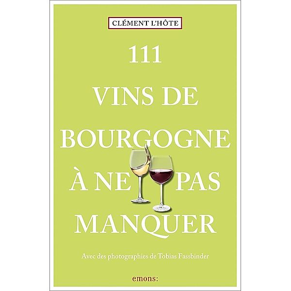 111 Vins de Bourgogne à ne pas manquer, Clément L'hôte