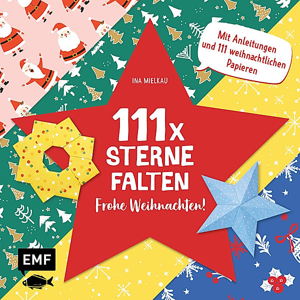 111 x Sterne falten - Frohe Weihnachten!, Ina Mielkau