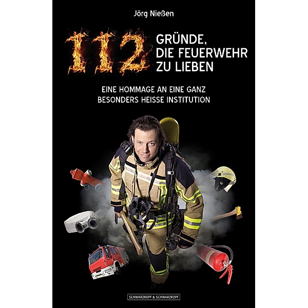 112 Gründe, die Feuerwehr zu lieben, Jörg Nießen