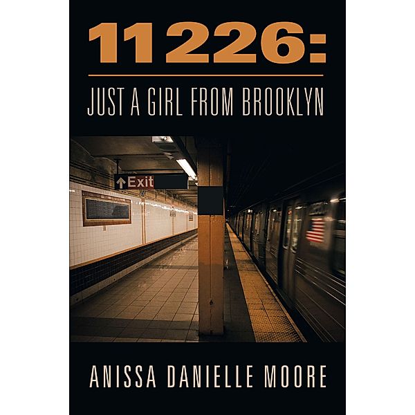 11226: Just a Girl from Brooklyn, Anissa Danielle Moore