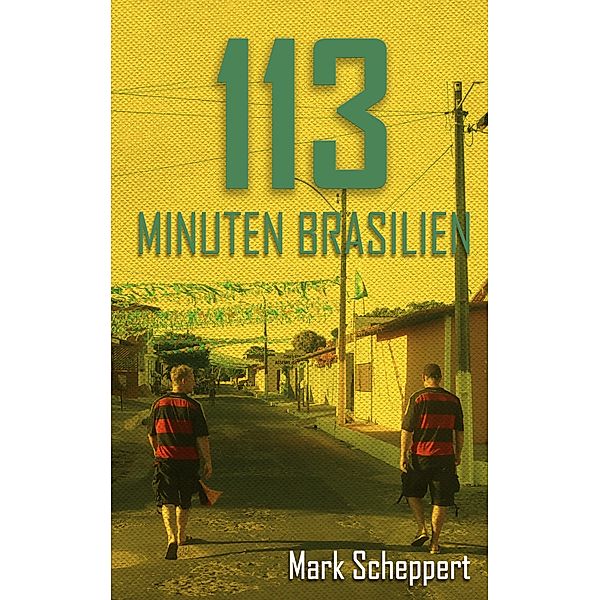 113 Minuten Brasilien, Mark Scheppert